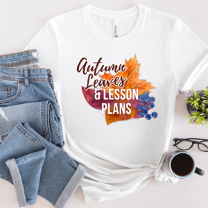 Autumn Leaves & Lesson Plans - Unisex Tee